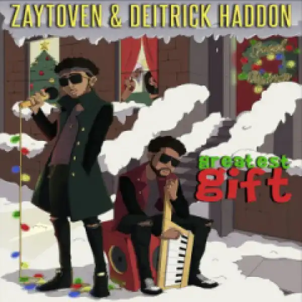 Deitrick Haddon - Greatest Gift [Prod. By Zaytoven]